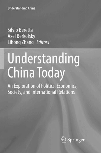 Silvio Beretta, Axel Berkofsky, Lihong Zhang - Understanding China Today, Häftad