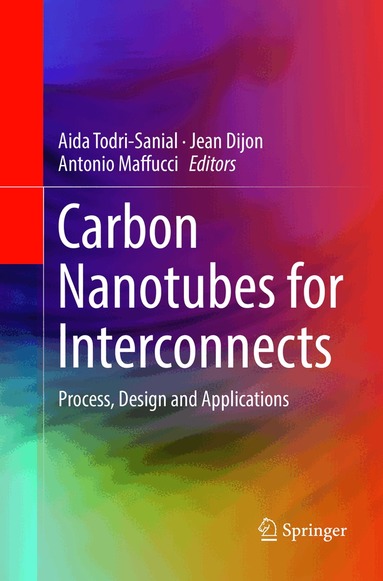 Aida Todri-Sanial, Jean Dijon, Antonio Maffucci - Carbon Nanotubes for Interconnects, Häftad
