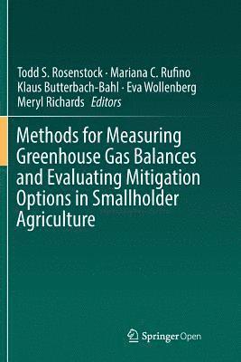 Methods for Measuring Greenhouse Gas Balances and Evaluating Mitigation Options in Smallholder Agriculture 1