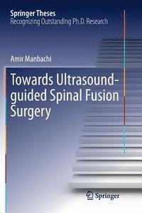 bokomslag Towards Ultrasound-guided Spinal Fusion Surgery