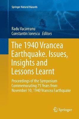 Radu Vacareanu, Constantin Ionescu - 1940 Vrancea Earthquake. Issues, Insights and Lessons Learnt, Häftad
