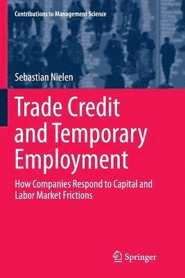 Sebastian Nielen - Trade Credit and Temporary Employment, Häftad