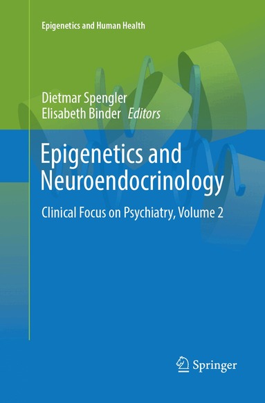 Dietmar Spengler, Elisabeth Binder - Epigenetics and Neuroendocrinology, Häftad