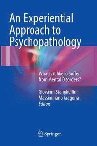 bokomslag An Experiential Approach to Psychopathology