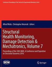 bokomslag Structural Health Monitoring, Damage Detection & Mechatronics, Volume 7