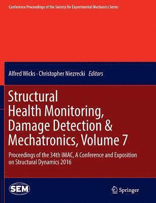 bokomslag Structural Health Monitoring, Damage Detection & Mechatronics, Volume 7