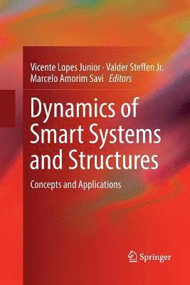 Vicente Lopes Junior, Valder Steffen Jr., Marcelo Amorim Savi, Valder Steffen Jr - Dynamics of Smart Systems and Structures, Häftad