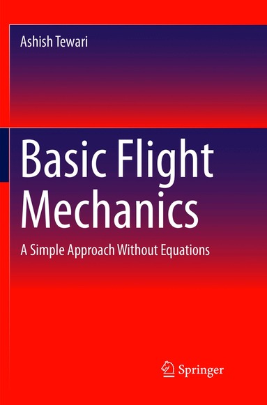 Ashish Tewari - Basic Flight Mechanics, Häftad