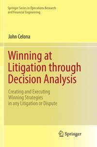 bokomslag Winning at Litigation through Decision Analysis