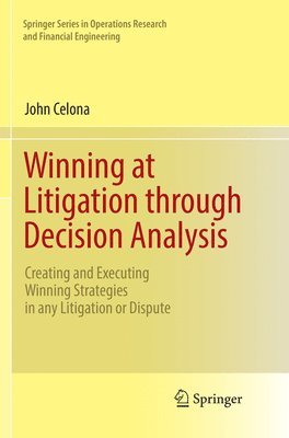 Winning at Litigation through Decision Analysis 1