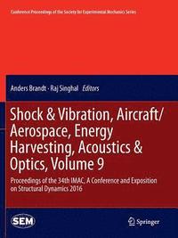 bokomslag Shock & Vibration, Aircraft/Aerospace, Energy Harvesting, Acoustics & Optics, Volume 9