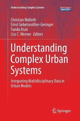 Understanding Complex Urban Systems 1