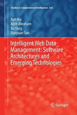 Intelligent Web Data Management: Software Architectures and Emerging Technologies 1