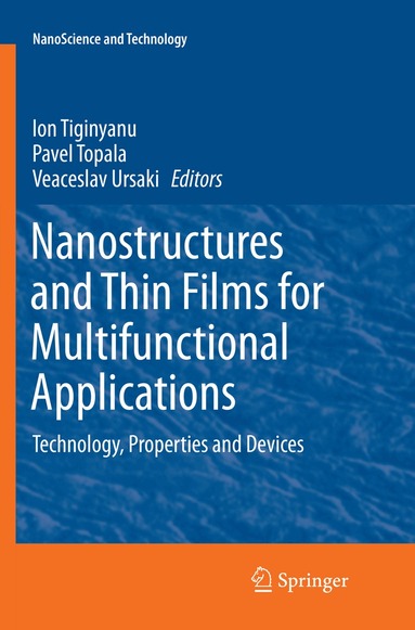 Ion Tiginyanu, Pavel Topala, Veaceslav Ursaki - Nanostructures and Thin Films for Multifunctional Applications, Häftad