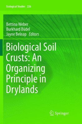 bokomslag Biological Soil Crusts: An Organizing Principle in Drylands