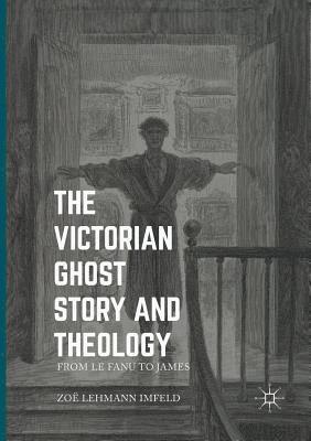Zoe Lehmann Imfeld - Victorian Ghost Story and Theology, Häftad