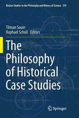 bokomslag The Philosophy of Historical Case Studies