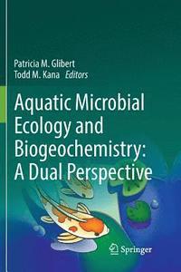 bokomslag Aquatic Microbial Ecology and Biogeochemistry: A Dual Perspective