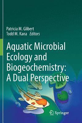 Aquatic Microbial Ecology and Biogeochemistry: A Dual Perspective 1