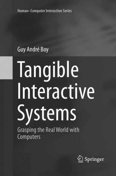Guy André Boy - Tangible Interactive Systems, Häftad