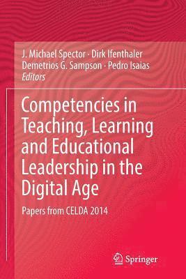 J. Michael Spector, Dirk Ifenthaler, Demetrios G. Sampson, Pedro Isaias - Competencies in Teaching, Learning and Educational Leadership in the Digital Age, Häftad
