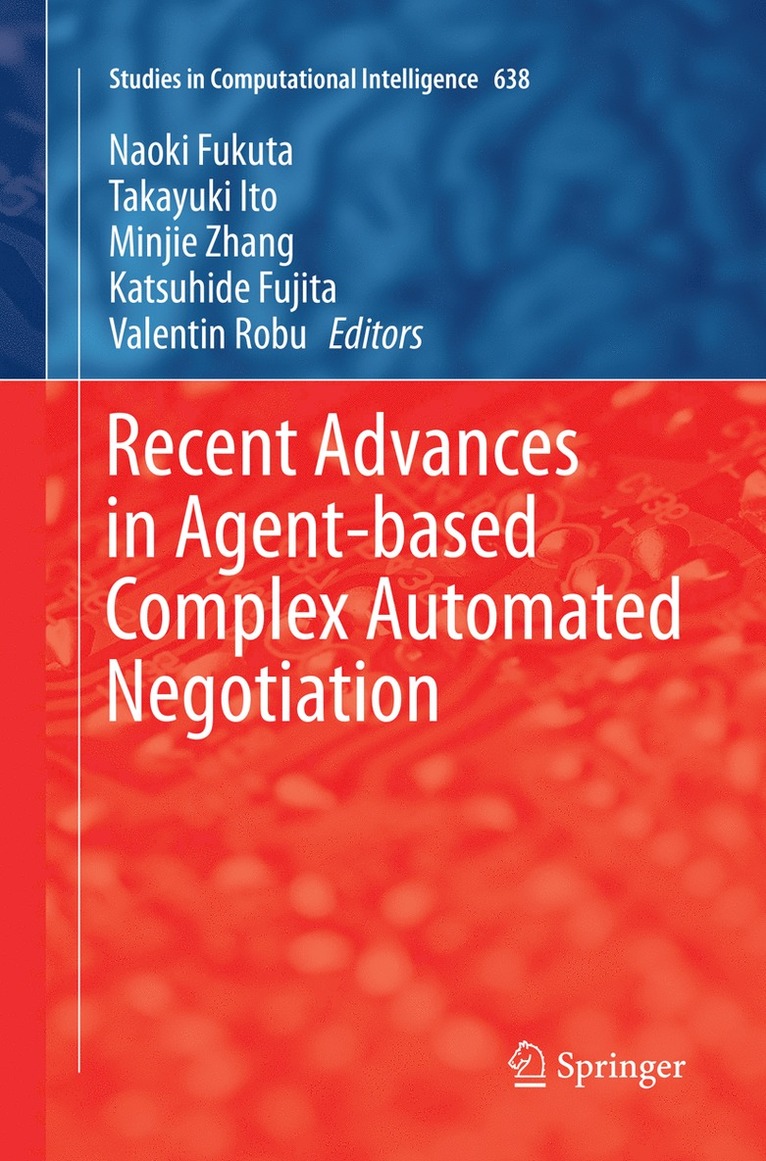Naoki Fukuta, Takayuki Ito, Minjie Zhang, Katsuhide Fujita, Valentin Robu - Recent Advances in Agent-based Complex Automated Negotiation, Häftad
