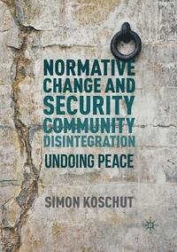 bokomslag Normative Change and Security Community Disintegration