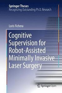 bokomslag Cognitive Supervision for Robot-Assisted Minimally Invasive Laser Surgery