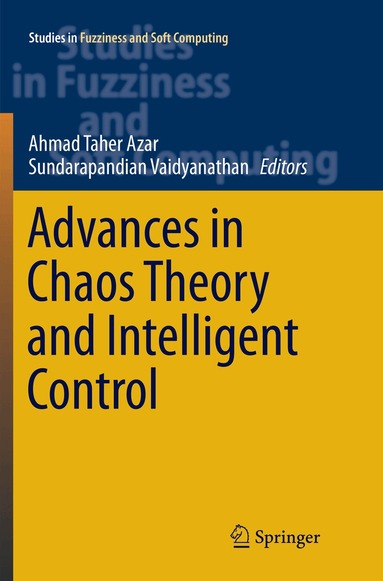 Ahmad Taher Azar, Sundarapandian Vaidyanathan - Advances in Chaos Theory and Intelligent Control, Häftad