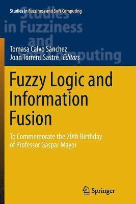 Tomasa Calvo Sánchez, Joan Torrens Sastre - Fuzzy Logic and Information Fusion, Häftad