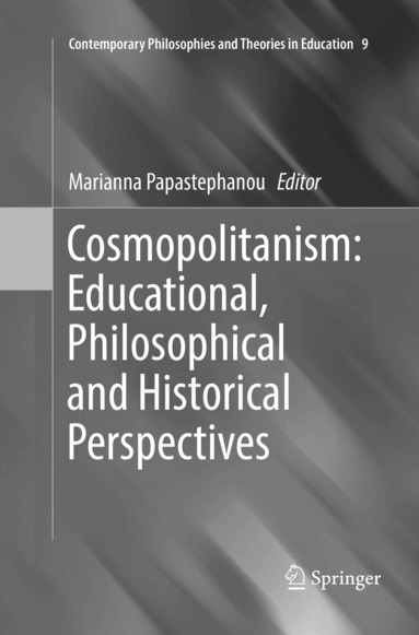 Marianna Papastephanou - Cosmopolitanism: Educational, Philosophical and Historical Perspectives, Häftad