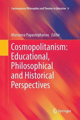 Cosmopolitanism: Educational, Philosophical and Historical Perspectives 1