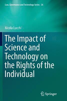 The Impact of Science and Technology on the Rights of the Individual 1