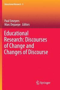 bokomslag Educational Research: Discourses of Change and Changes of Discourse