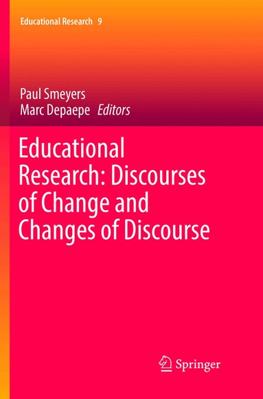 Paul Smeyers, Marc Depaepe - Educational Research: Discourses of Change and Changes of Discourse, Häftad