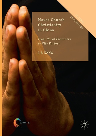 Jie Kang - House Church Christianity in China, Häftad
