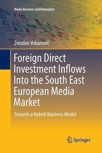 bokomslag Foreign Direct Investment Inflows Into the South East European Media Market