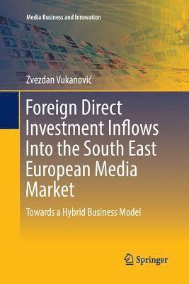 Zvezdan Vukanović, Zvezdan Vukanovic, Zvezdan Vukanovi¿ - Foreign Direct Investment Inflows Into the South East European Media Market, Häftad