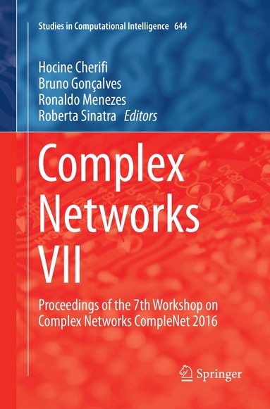 Hocine Cherifi, Bruno Gonçalves, Ronaldo Menezes, Roberta Sinatra - Complex Networks VII, Häftad