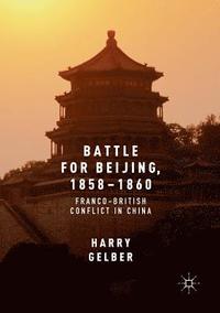 bokomslag Battle for Beijing, 18581860