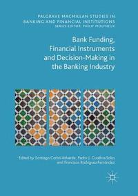 bokomslag Bank Funding, Financial Instruments and Decision-Making in the Banking Industry