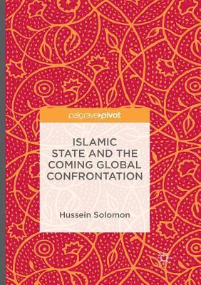 Hussein Solomon - Islamic State and the Coming Global Confrontation, Häftad