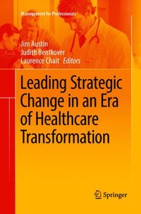 bokomslag Leading Strategic Change in an Era of Healthcare Transformation
