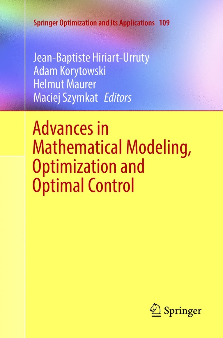 Jean-Baptiste Hiriart-Urruty, Adam Korytowski, Helmut Maurer, Maciej Szymkat - Advances in Mathematical Modeling, Optimization and Optimal Control, Häftad