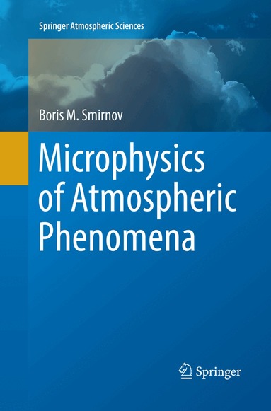 Boris M. Smirnov - Microphysics of Atmospheric Phenomena, Häftad