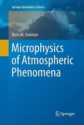 Microphysics of Atmospheric Phenomena 1