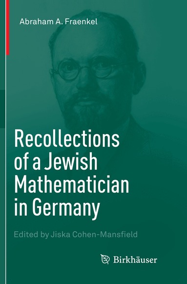 Abraham A. Fraenkel, Jiska Cohen-Mansfield - Recollections of a Jewish Mathematician in Germany, Häftad