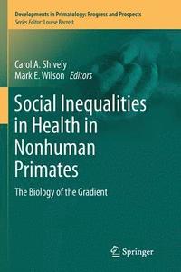 bokomslag Social Inequalities in Health in Nonhuman Primates