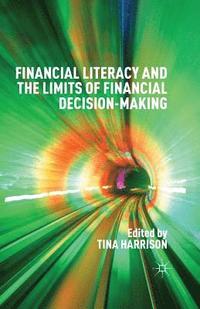 bokomslag Financial Literacy and the Limits of Financial Decision-Making