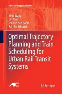 bokomslag Optimal Trajectory Planning and Train Scheduling for Urban Rail Transit Systems
